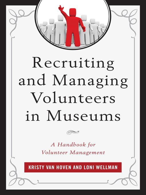 Title details for Recruiting and Managing Volunteers in Museums by Kristy Van Hoven - Available